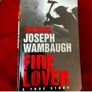 Fire Lover by Joseph Wambaugh